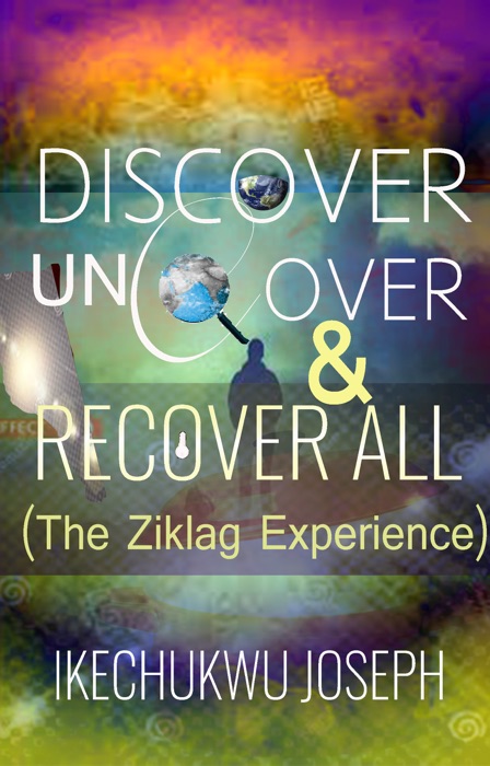 Discover Uncover and Recover All: The Ziklag Experience