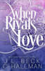 When Rivals Love - C. Hallman & J.L. Beck