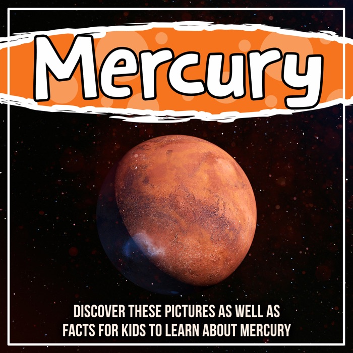 Mercury: Discover These Pictures As Well As Facts For Kids To Learn About Mercury
