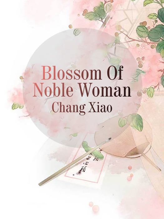 Blossom Of Noble Woman