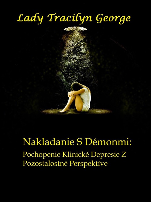 Nakladanie S Démonmi: Pochopenie Klinické Depresie Z Pozostalostné Perspektíve