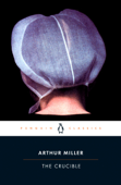 The Crucible - Arthur Miller & Christopher W. E. Bigsby