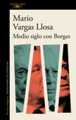 Medio siglo con Borges Book Cover