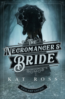 Kat Ross - The Necromancer's Bride artwork