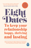 Eight Dates - Dr John Schwartz Gottman, Dr Julie Schwartz Gottman, Rachel Abrams & Doug Abrams