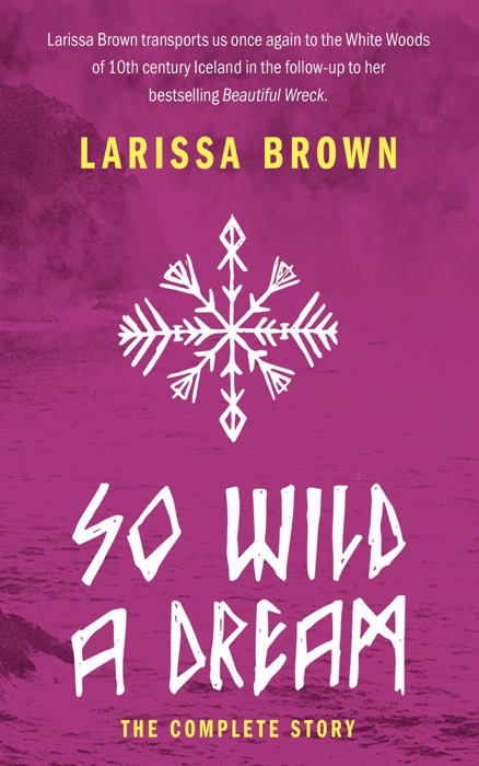 So Wild A Dream: The Complete Story