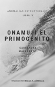 Onamuji el Primogénito - Cassandra Malaparte
