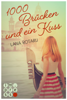 Lana Rotaru - 1000 Brücken und ein Kuss artwork