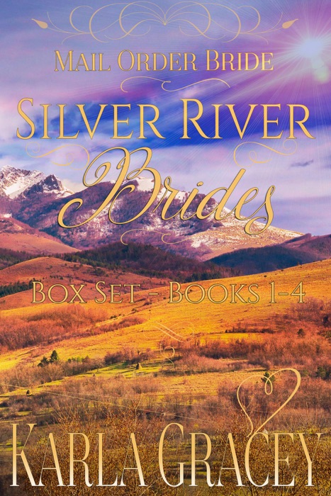 Mail Order Bride - Silver River Brides  Box Set - Books 1 - 4