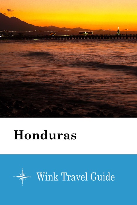 Honduras - Wink Travel Guide