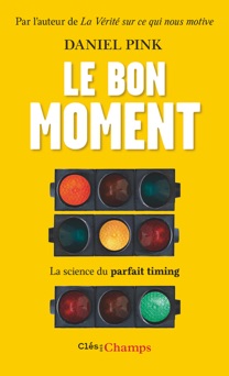 Le bon moment - Daniel Pink