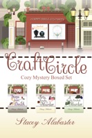 Craft Circle Cozy Mystery Boxed Set: Books 1 - 3 - GlobalWritersRank