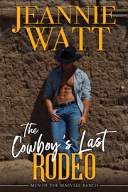 The Cowboy's Last Rodeo - Jeannie Watt by  Jeannie Watt PDF Download