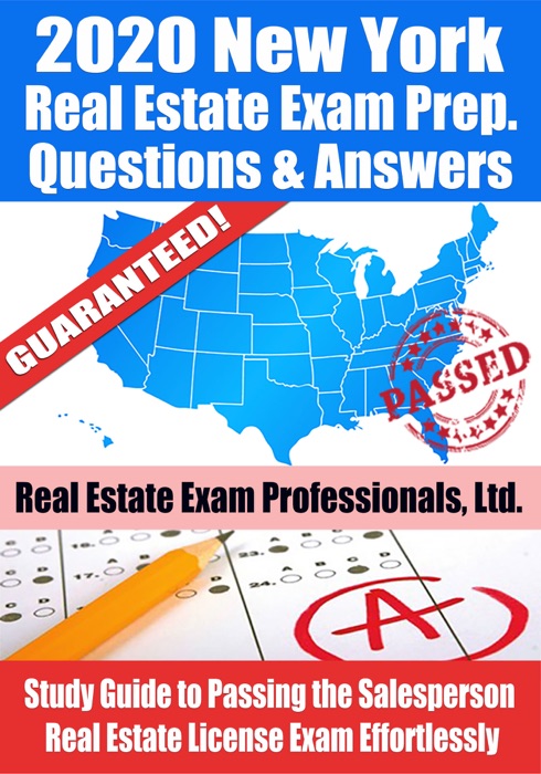 2020 New York Real Estate Exam Prep Questions & Answers: Study Guide to Passing the Salesperson Real Estate License Exam Effortlessly