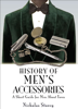 History of Men's Accessories - Nicholas Storey