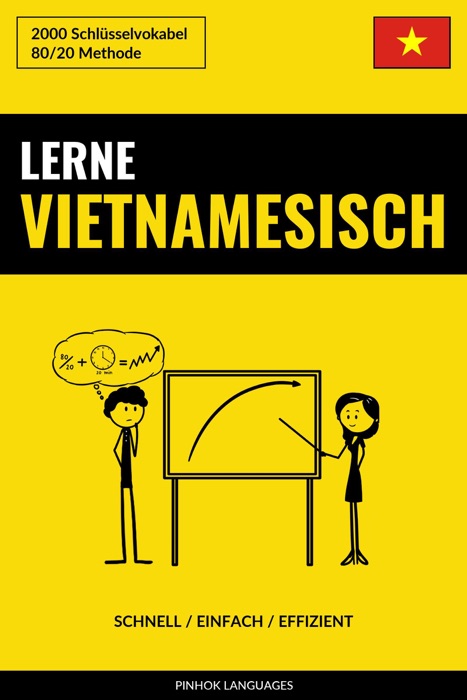 Lerne Vietnamesisch: Schnell / Einfach / Effizient: 2000 Schlüsselvokabel