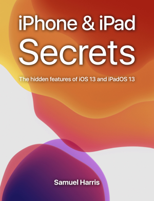 Read & Download iPhone & iPad Secrets (for iOS 13) Book by Samuel Harris Online