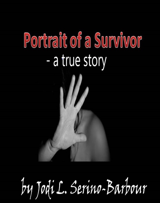 Portrait Of A Survivor: A True Story