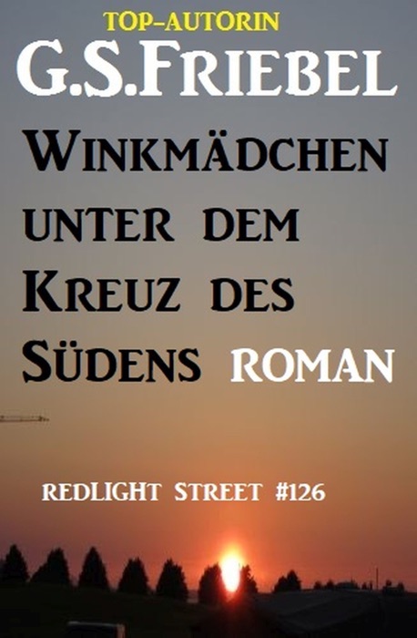 Redlight Street #126: Evelyn - Winkmädchen unterm Kreuz des Südens