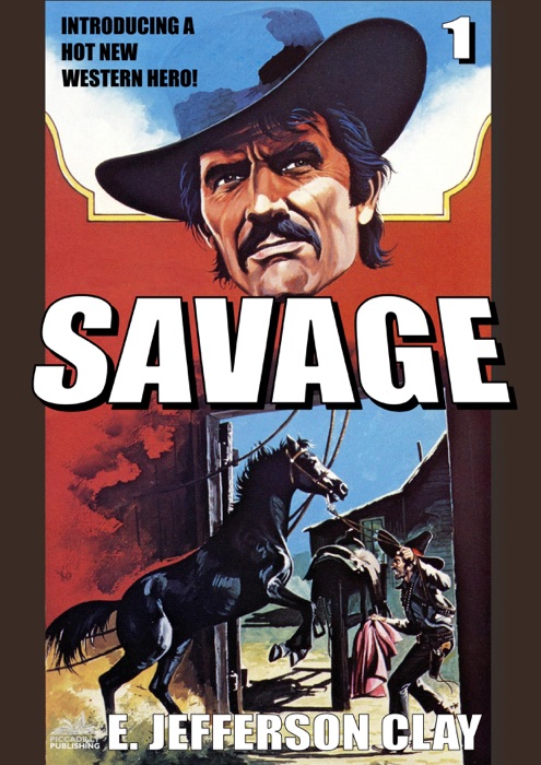 Savage: Savage 1 (A Clint Savage Adult Western)