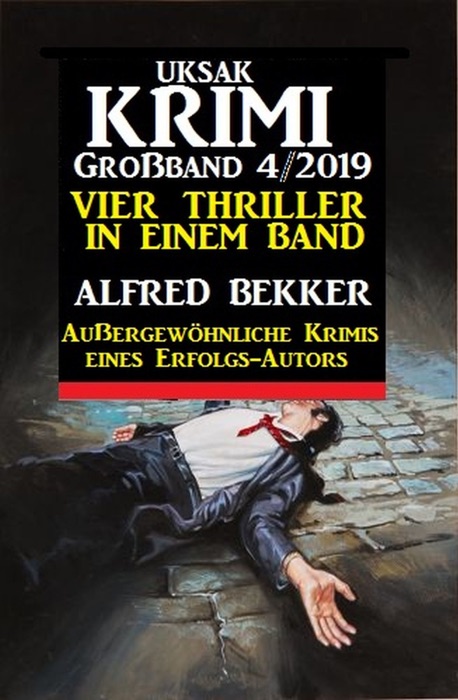 Uksak Krimi Großband 4/2019 - Vier Thriller in einem Band