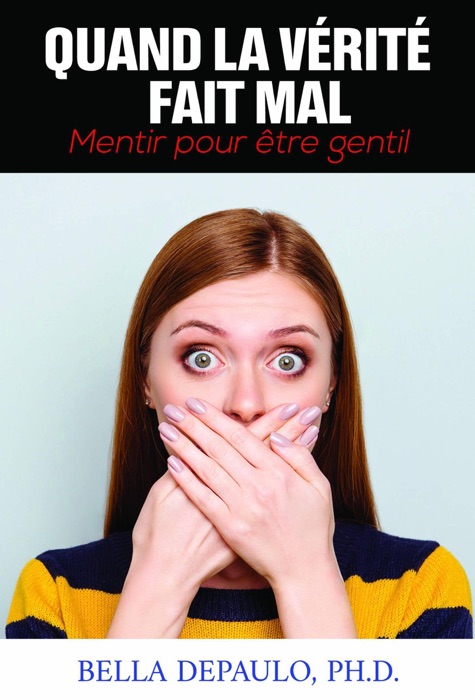 Quand la vérité fait mal: mentir pour être gentil