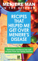 Meniere Man - Meniere Man in the Kitchen. Recipes That Helped Me Get Over Meniere's artwork