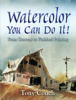 Watercolor: You Can Do It! - Tony Couch