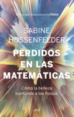 Perdidos en las matemáticas - Sabine Hossenfelder