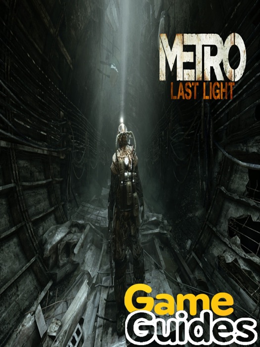 Metro Last Light Game Guide