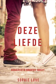 Deze Liefde (Verhalen uit de Romantiek—Boek #1)