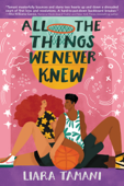 All the Things We Never Knew - Liara Tamani