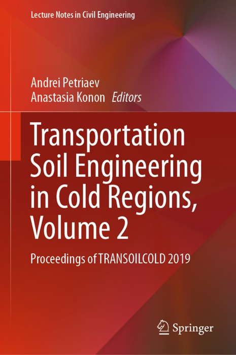 Transportation Soil Engineering in Cold Regions, Volume 2