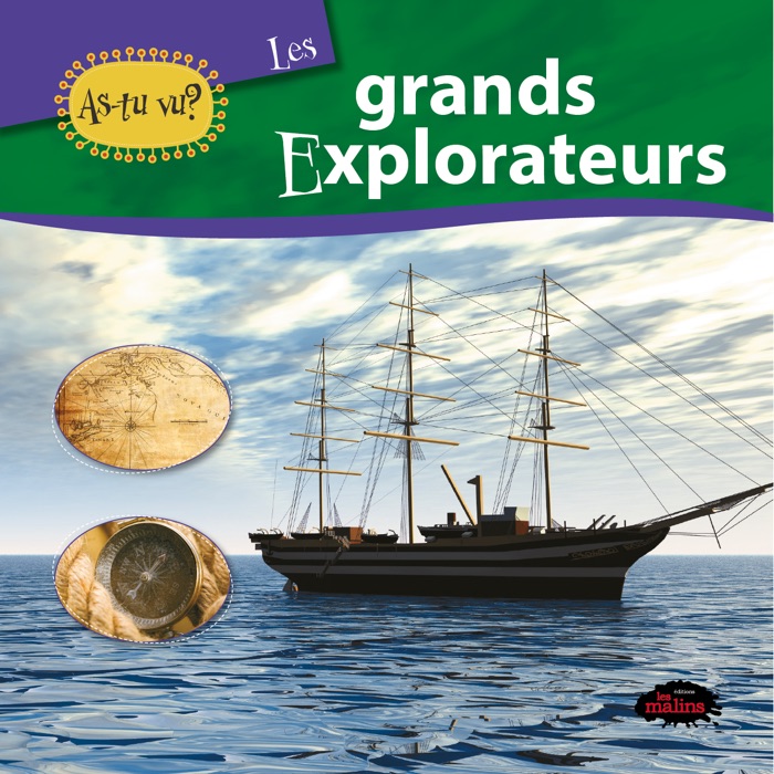 As-tu vu? Les grands explorateurs