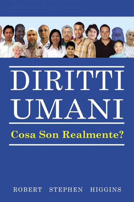 Diritti Umani - Cosa Sono Realmente?