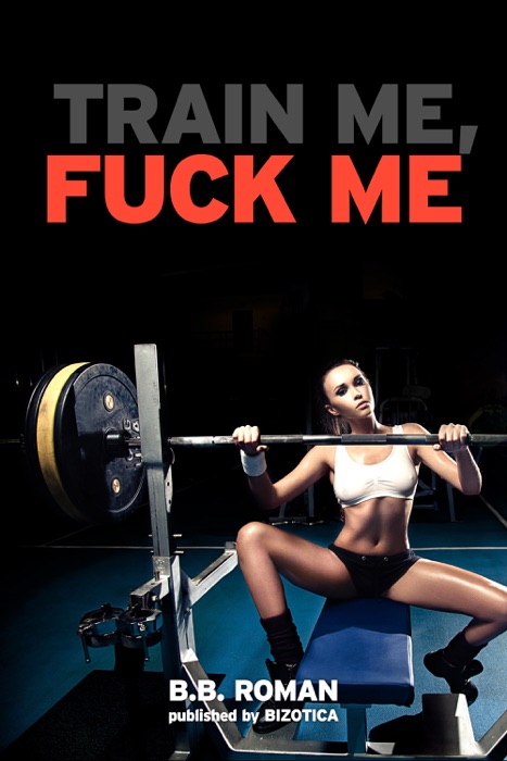 Train Me, F**k Me