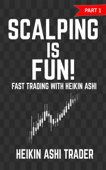 Scalping is Fun! - Heikin Ashi Trader