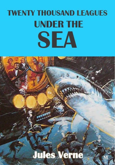 Twenty Thousand Leagues Under The Sea (Illustrated)