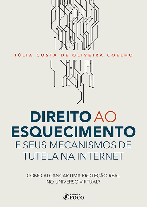 Direito ao esquecimento e seus mecanismos de tutela na internet