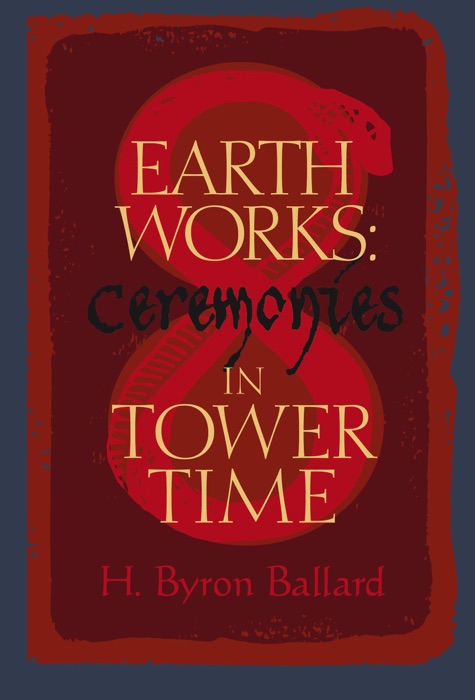 Earth Works: Ceremonies in Tower Time