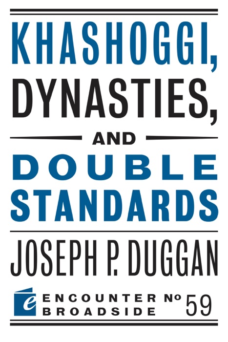 Khashoggi, Dynasties, and Double Standards