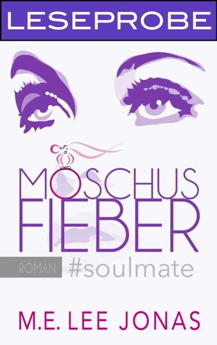 MOSCHUSFIEBER #soulmate (Leseprobe)