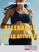 Allenarsi senza Attrezzi - Simone Casagrande