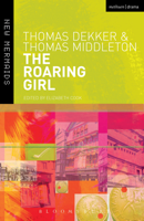 Thomas Dekker, Thomas Middleton & Elizabeth Cook - The Roaring Girl artwork
