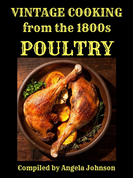 Vintage Cooking From the 1800s - Poultry