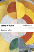 La doble hélice - James D. Watson, María Luisa Rodríguez Tapia & Steve Jones