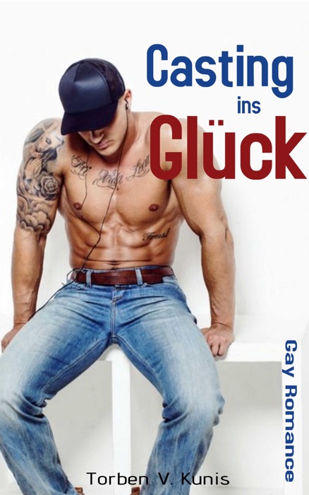 Casting ins Glück: Gay Romance