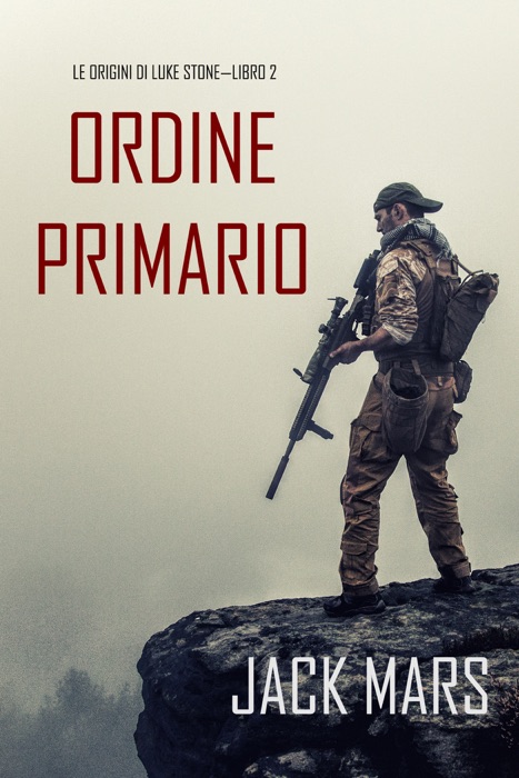 Comando Primario: Le origini di Luke Stone—Libro #2  (un Action Thriller)