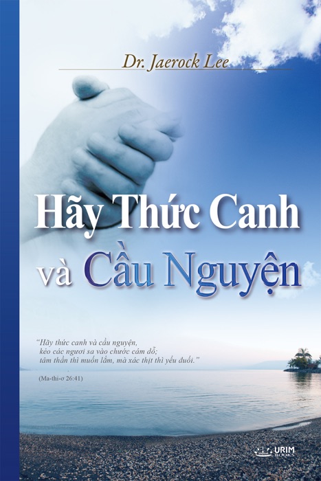 Hãy Thức Canh và Cầu Nguyện : Keep Watching and Praying (Vietnamese Edition)