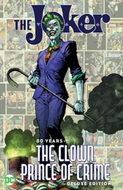 The Joker: 80 Years of the Clown Prince of Crime The Deluxe Edition - Bill Finger, Dennis O'Neil, Alan Moore, Steve Englehart, Bob Kane, Sheldon Moldoff, Neal Adams & Marshall Rogers by  Bill Finger, Dennis O'Neil, Alan Moore, Steve Englehart, Bob Kane, Sheldon Moldoff, Neal Adams & Marshall Rogers PDF Download